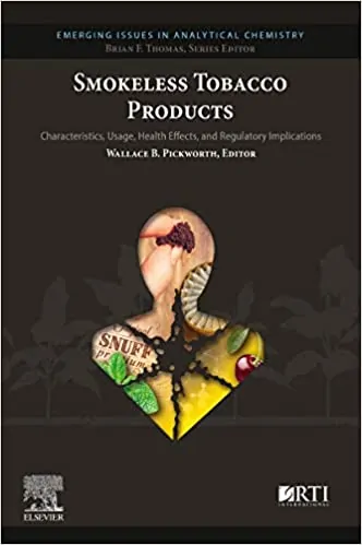 Smokeless Tobacco Products: Characteristics, Usage, Health Effects, and Regulatory Implications - eBook