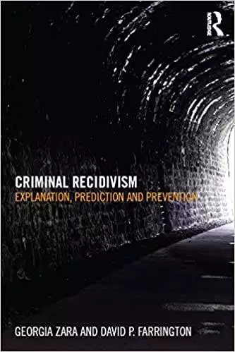 Criminal Recidivism: Explanation, prediction and prevention - eBook