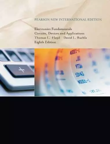 Electronics Fundamentals: Circuits, Devices & Applications (Pearson New International Edition) - eBook