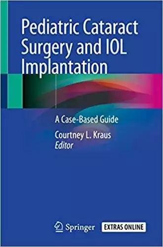 Pediatric Cataract Surgery and IOL Implantation: A Case-Based Guide - eBook