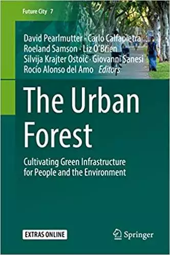 The Urban Forest: Cultivating Green Infrastructure for People and the Environment - eBook