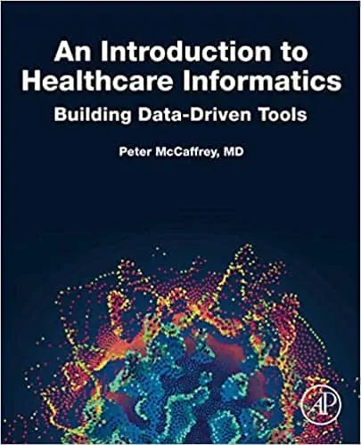 An Introduction to Healthcare Informatics: Building Data-Driven Tools - eBook