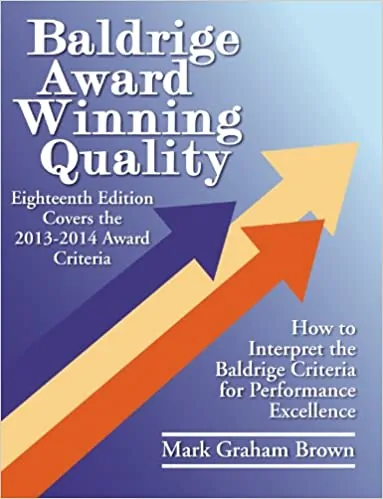 Baldrige Award Winning Quality: How to Interpret the Baldrige Criteria for Performance Excellence (18th Edition) - eBook