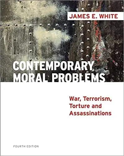 Contemporary Moral Problems: War, Terrorism, Torture and Assassination (4th Edition) - eBook