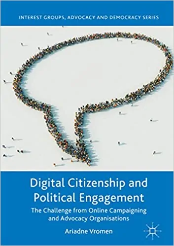 Digital Citizenship and Political Engagement: The Challenge from Online Campaigning and Advocacy Organisations - eBook