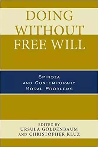 Doing without Free Will: Spinoza and Contemporary Moral Problems - eBook