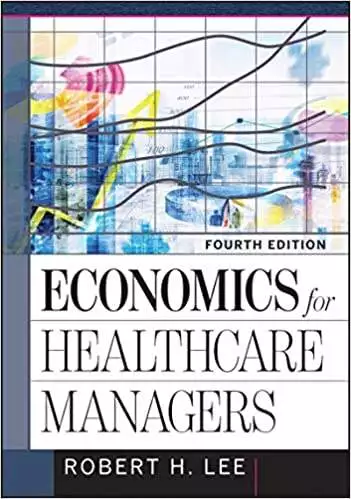 Economics for Healthcare Managers (4th Edition) - eBook