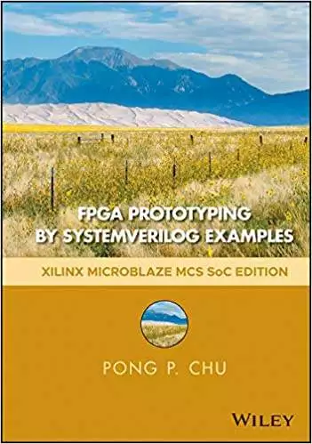 FPGA Prototyping by SystemVerilog Examples: Xilinx MicroBlaze MCS SoC Edition (2nd Edition) - eBook