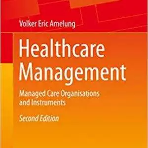 Healthcare Management: Managed Care Organisations and Instruments (2nd Edition) - eBook