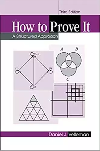 How to Prove It: A Structured Approach (3rd Edition) - eBook