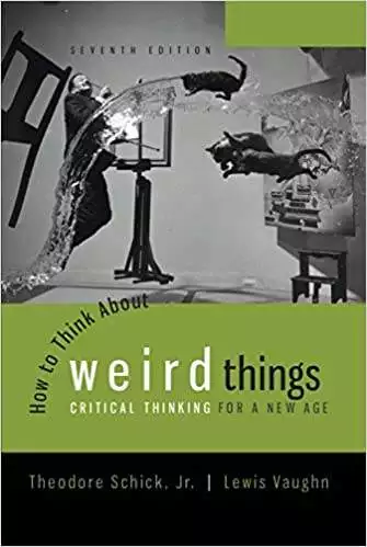 How to Think About Weird Things: Critical Thinking for a New Age (7th Edition) - eBook