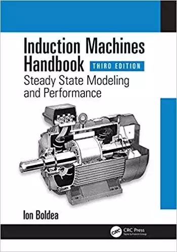 Induction Machines Handbook: Steady State Modeling and Performance (3rd Edition) - eBook