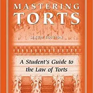 Mastering Torts: A Student's Guide to the Law of Torts (6th Edition) - eBook