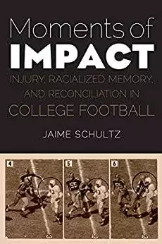 Moments of Impact: Injury, Racialized Memory, and Reconciliation in College Football - eBook