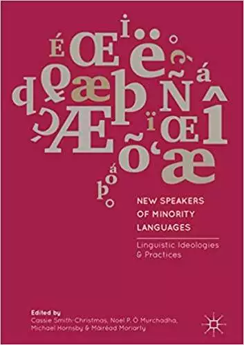 New Speakers of Minority Languages: Linguistic Ideologies and Practices - eBook