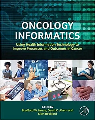 Oncology Informatics: Using Health Information Technology to Improve Processes and Outcomes in Cancer - eBook