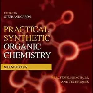 Practical Synthetic Organic Chemistry: Reactions, Principles, and Techniques (2nd Edition) - eBook