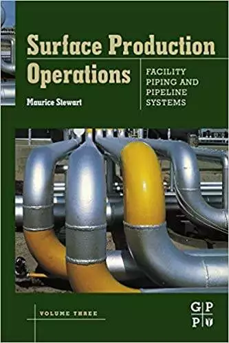 Surface Production Operations: Facility Piping and Pipeline Systems-Volume III - eBook