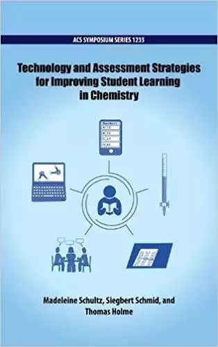 Technology and Assessment Strategies for Improving Student Learning in Chemistry - Book