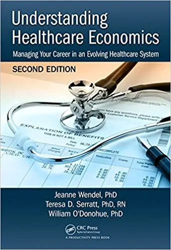 Understanding Healthcare Economics: Managing Your Career in an Evolving Healthcare System (2nd Edition) - eBook