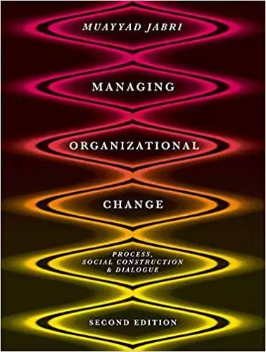 Managing Organizational Change: Process, Social Construction and Dialogue (2nd Edition) - eBook