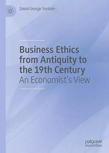 Business Ethics from Antiquity to the 19th Century: An Economist's View - eBook