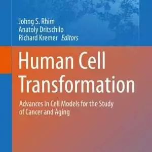 Human Cell Transformation: Advances in Cell Models for the Study of Cancer and Aging - eBook