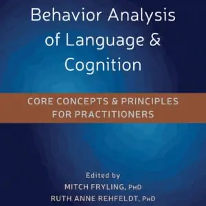 Applied Behavior Analysis of Language and Cognition: Core Concepts and Principles for Practitioners - eBook