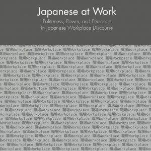 Japanese at Work: Politeness, Power, and Personae in Japanese Workplace Discourse - eBook