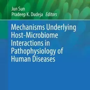 Mechanisms Underlying Host-Microbiome Interactions in Pathophysiology of Human Diseases - eBook