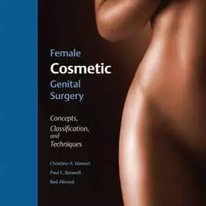 Female Cosmetic Genital Surgery: Concepts, Classification, and Techniques - eBook