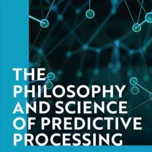 The Philosophy and Science of Predictive Processing - eBook