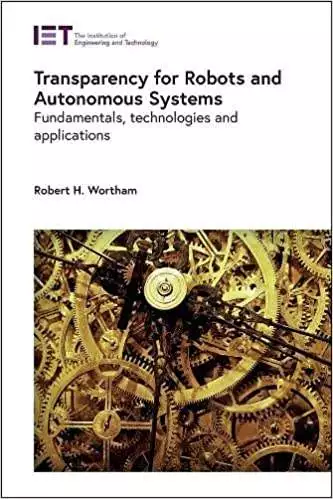 Transparency for Robots and Autonomous Systems: Fundamentals, technologies and applications - eBook