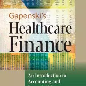 Gapenski's Healthcare Finance: An Introduction to Accounting and Financial Management (7th Edition) - eBook