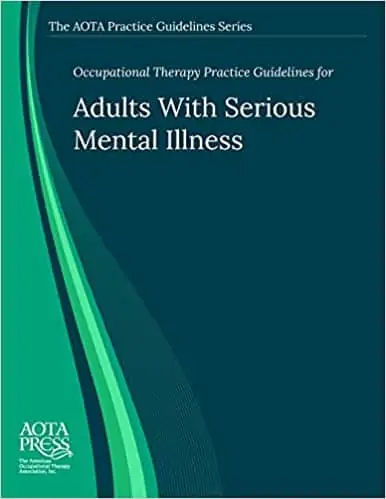 Occupational Therapy Practice Guidelines for Adults With Serious Mental Illness - eBook