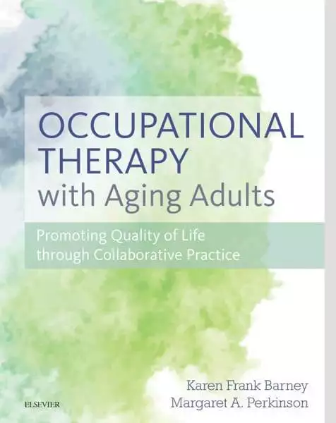 Occupational Therapy with Aging Adults: Promoting Quality of Life through Collaborative Practice - eBook