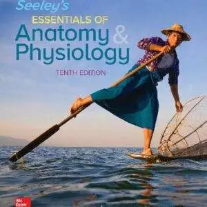 Seeley's Essentials of Anatomy and Physiology (10th Global Edition) - PDF