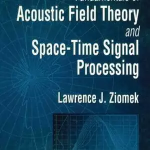 Fundamentals of Acoustic Field Theory and Space-Time Signal Processing - eBook