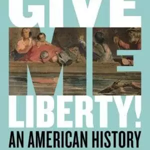 Give Me Liberty!: An American History-Volume 1 (Seagull 6th Edition) - eBook