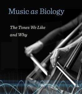 Music as Biology: The Tones We Like and Why - eBook