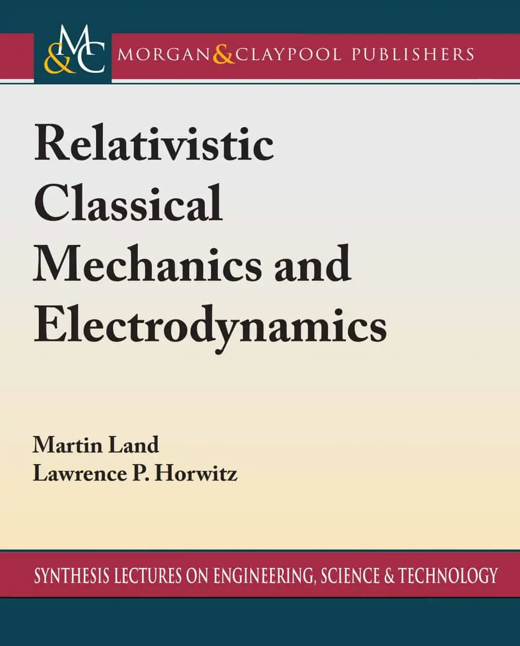 Relativistic Classical Mechanics and Electrodynamics (Synthesis Lectures on Engineering, Science, and Technology) - eBook