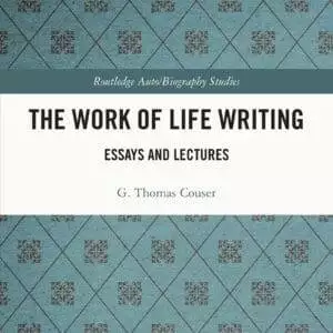 The Work of Life Writing: Essays and Lectures - eBook