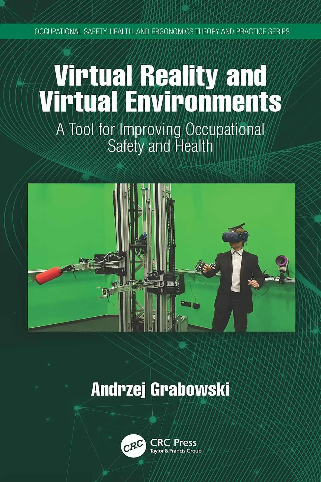 Virtual Reality and Virtual Environments: A Tool for Improving Occupational Safety and Health - eBook