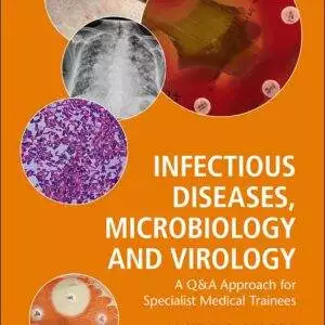 Infectious Diseases, Microbiology and Virology: A Q&A Approach for Specialist Medical Trainees - eBook