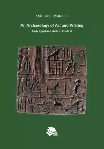 An Archaeology of Art and Writing: Early Egyptian Labels in Context - eBook