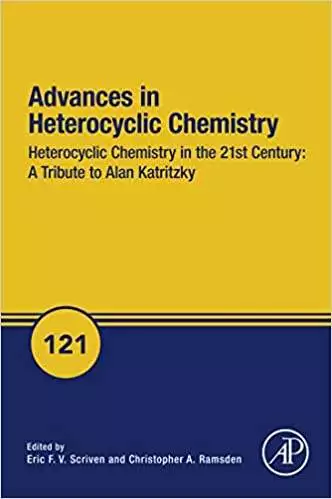 Heterocyclic Chemistry in the 21st Century: A Tribute to Alan Katritzky (ISSN Book 121) - eBook