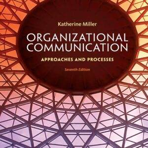 Organizational Communication: Approaches and Processes (7th Edition) - eBook