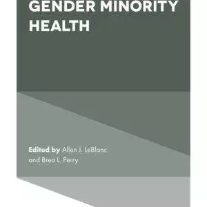 Sexual and Gender Minority Health (Advances in Medical Sociology-Volume 21) - eBook