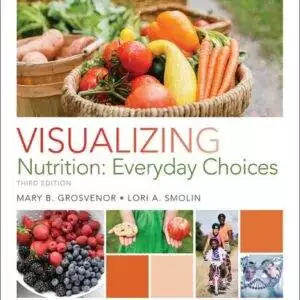 Visualizing Nutrition: Everyday Choices (3rd Edition) - eBook