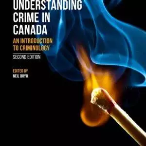 Understanding Crime in Canada: An Introduction to Criminology (2nd Edition) - eBook